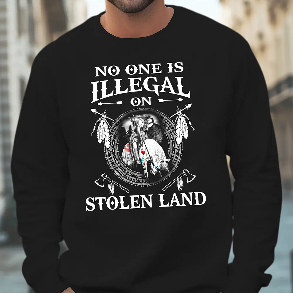 No One Is Illegal On Stolen Land Sweatshirt Antifa Protest Clothing Gift For Activist