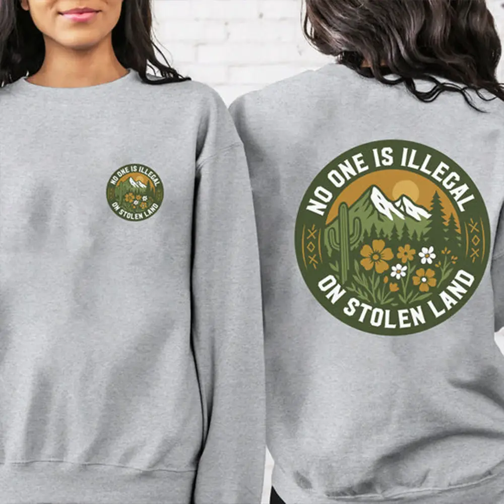 No One Is Illegal On Stolen Land Sweatshirt Human Rights Anti Racism Apparel Activist Gift No One Is Illegal On Stolen Land Sweatshirt Human Rights Anti Racism Apparel Activist Gift - Image 1