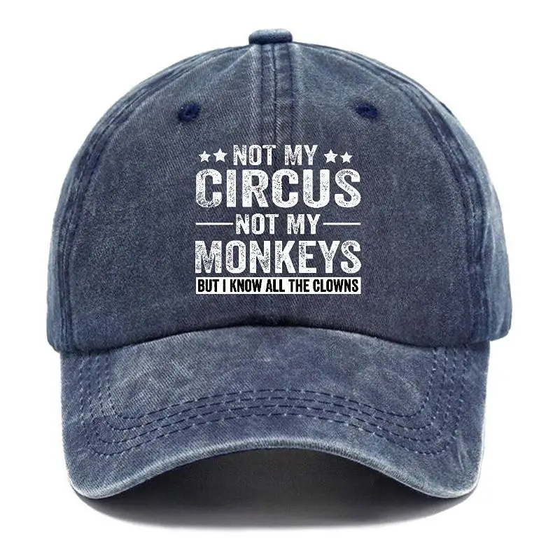 Not My Circus Not My Monkeys But I Know All The Clowns Sarcastic cap Funny Graphic Tee for Men