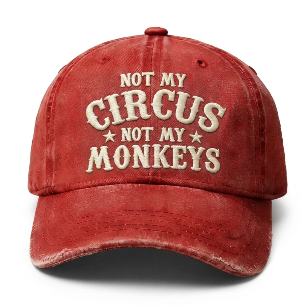 Not My Circus Not My Monkeys Cap Funny Quote Merch Gift For Your Coworker
