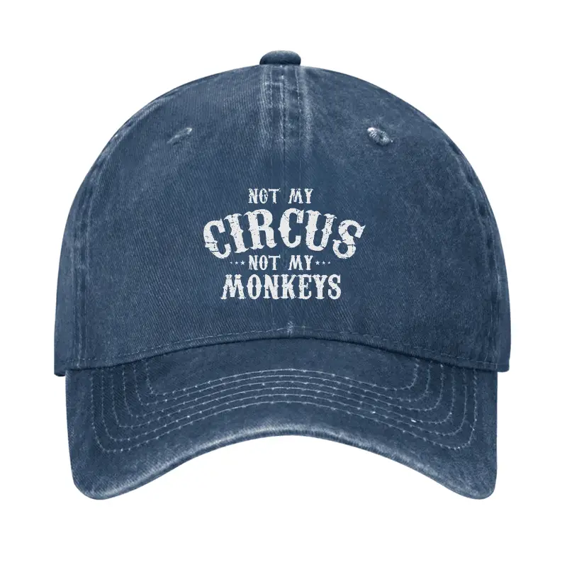 Not My Circus, Not My Monkeys Cap Funny T-Shirt with Sayings – Sarcastic Men’s Tee