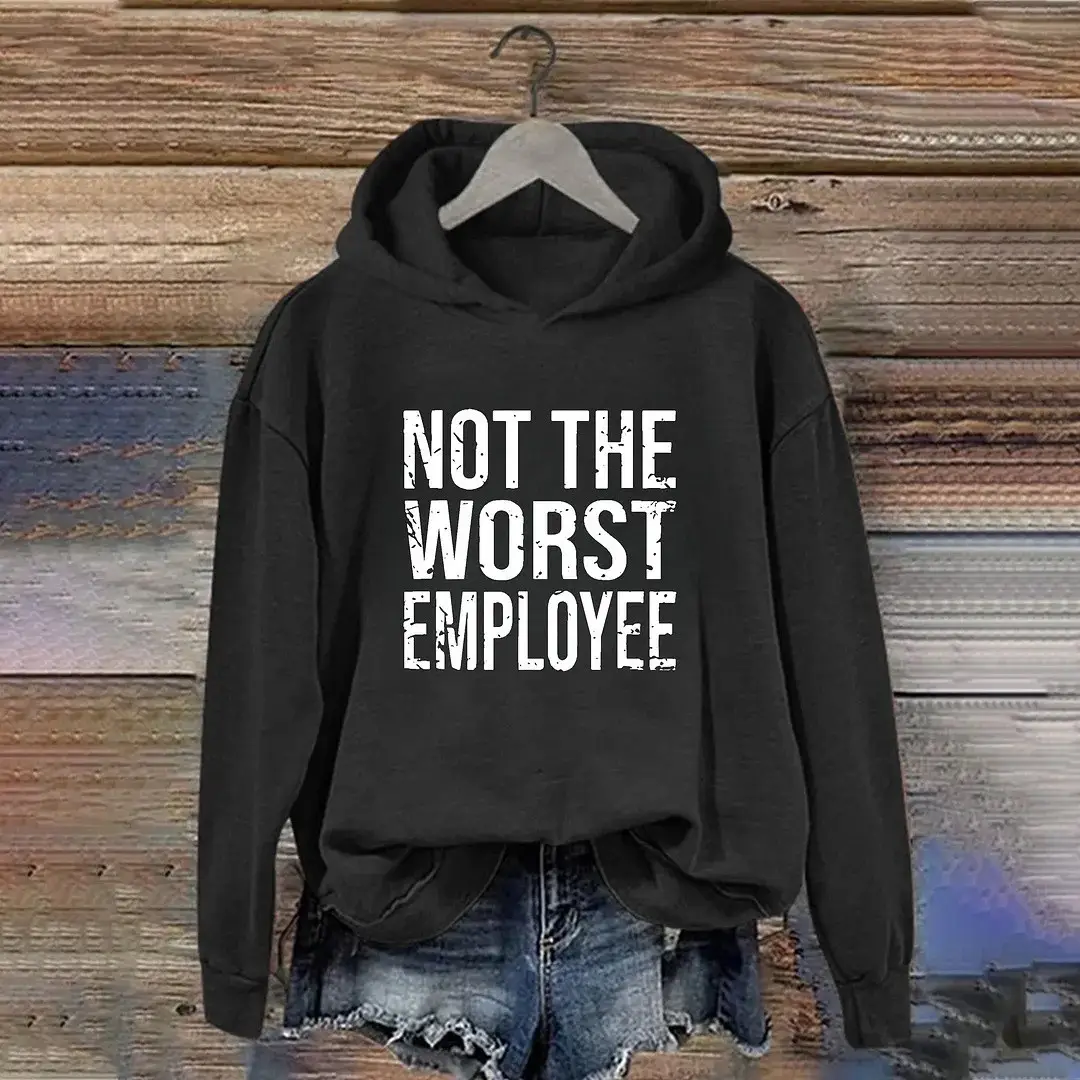 Not The Worst Employee Hoodie Sarcasm Employe Quote Hoodie Funny Office Gifts Not The Worst Employee Hoodie Sarcasm Employe Quote Hoodie Funny Office Gifts - Image 1