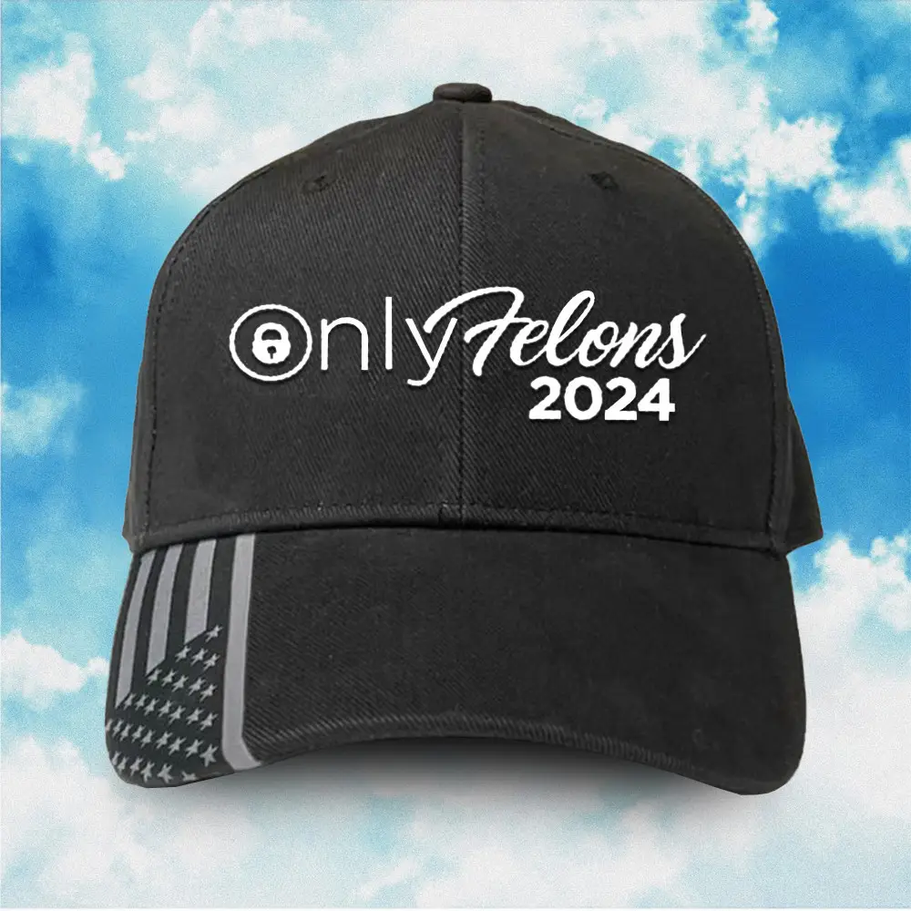 Only Felons 2024 Hat Free Donald Trump Hat Trump 2024 Merch Gifts For Patriots