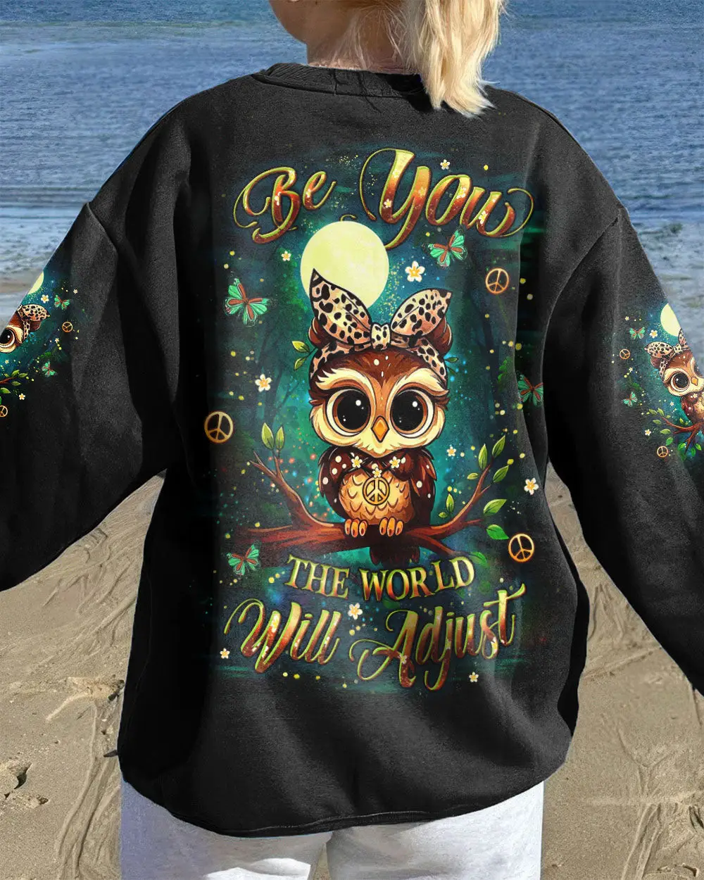 Owl Be You The World Will Adjust Sweatshirt Inspirational Quote Merch Gift For Mom