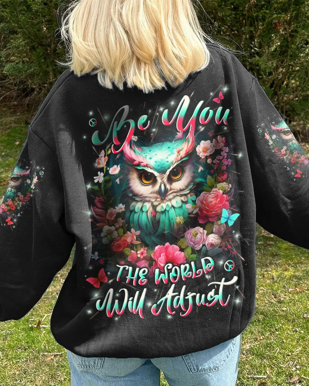 Owl Be You The World Will Adjust Sweatshirt Vibrant Owl With Floral Peace Symbol For Sister