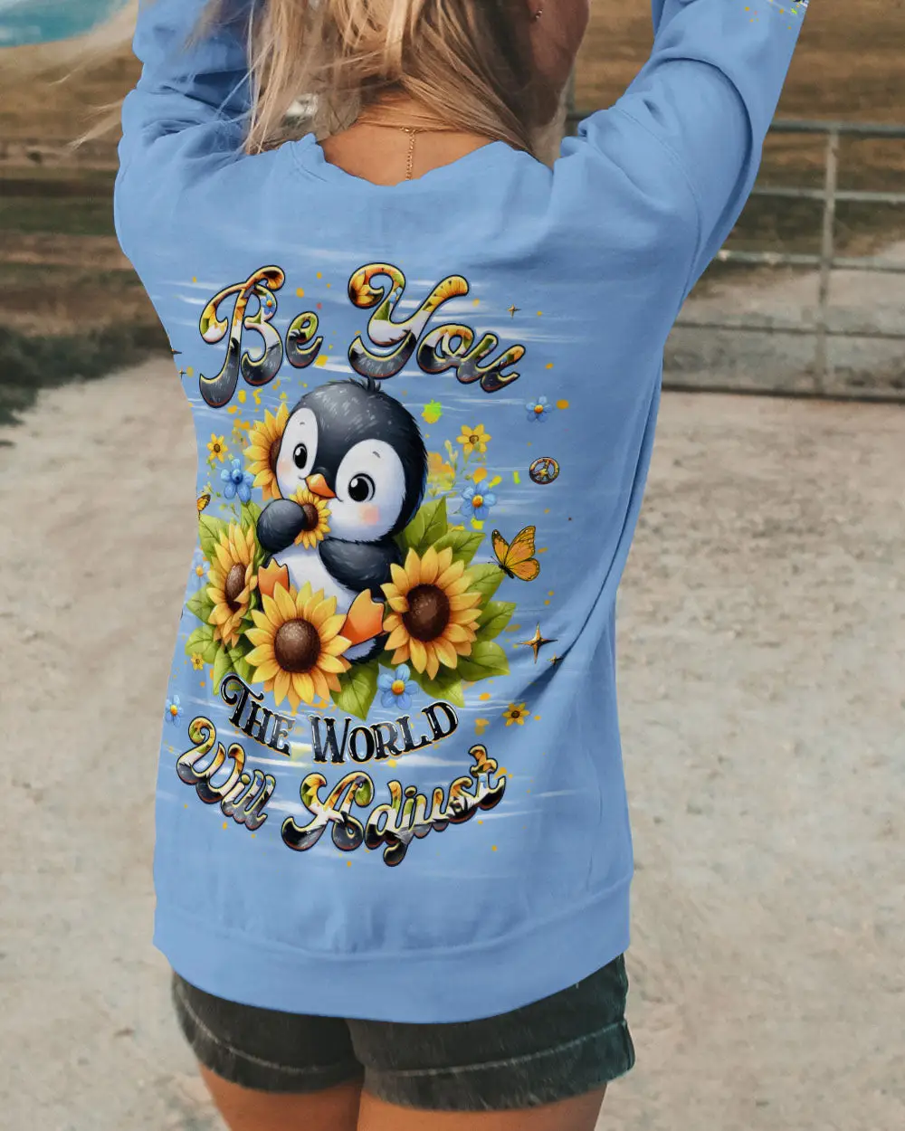 Penguin Be You The World Will Adjust Sweatshirt Cute Penguin Sunflowers Pullover Gift Ideas