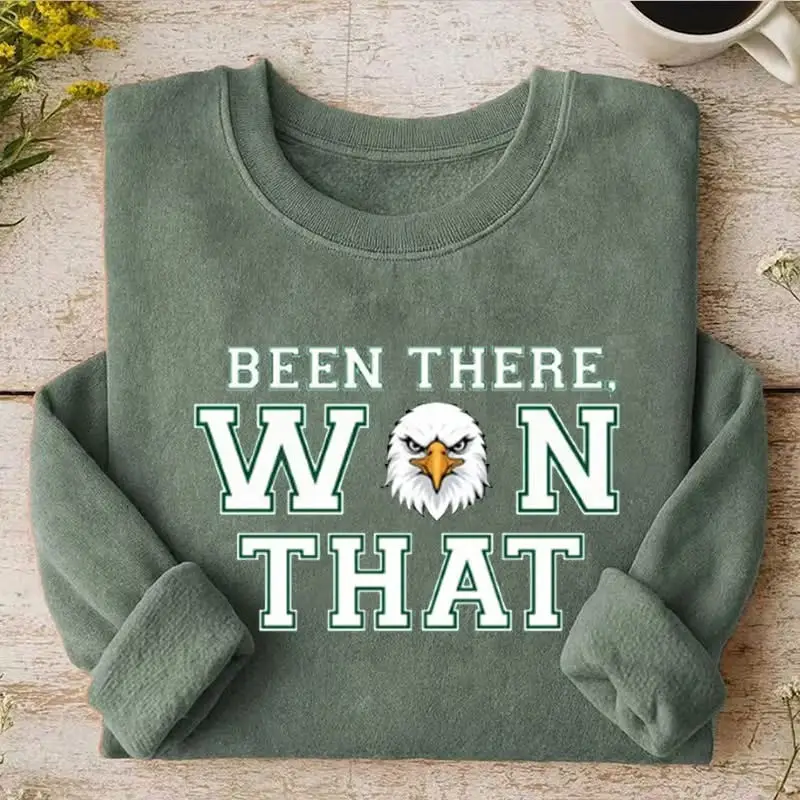 Philadelphia Eagles Been There Won That Sweatshirt Game Day Apparel Gift Ideas For Eagles Fans