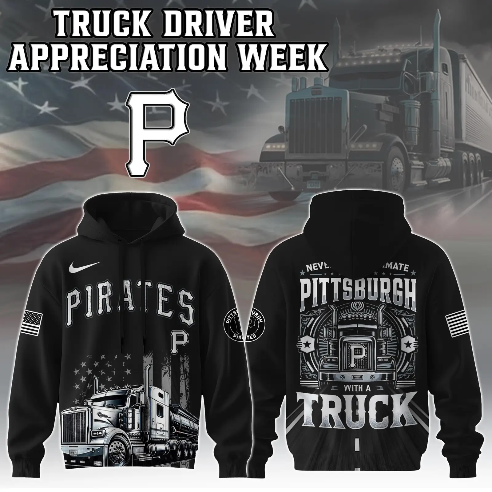 Pittsburgh Pirates Truck Driver Appreciation Week Hoodie Trucker Baseball Fan Gifts For Him