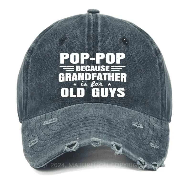 Pop Pop Because Grandpa Is For Old Guys Washed Vintage Cap Funny Graphic Tee for Men – Sarcasti