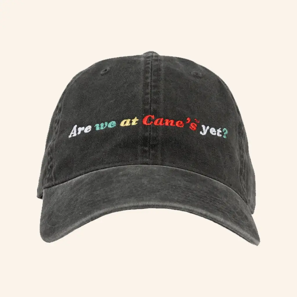Raising Cane's Merch Are We At Cane's Yet Embroidered Hat Birthday Ideas For Boyfriend - WearandDecor