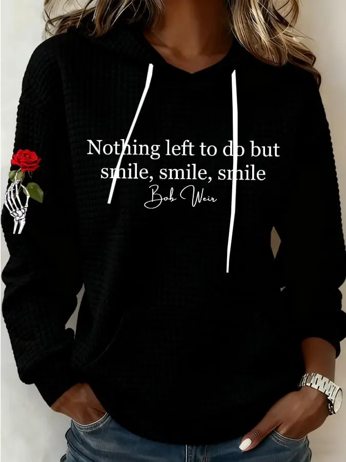 RIP Bob Weir Hoodie Women's Nothing Left To Do But Smile Smile Smile Hoodie Memorial Gift