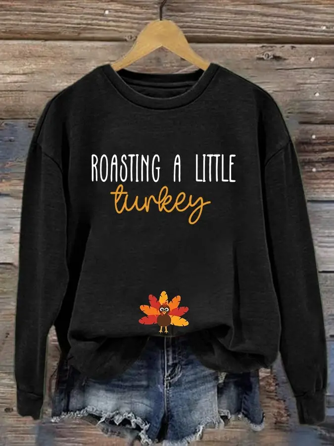 Roasting A Little Turkey Sweatshirt Turkey Day Merch Unique Thanksgiving Gift Ideas