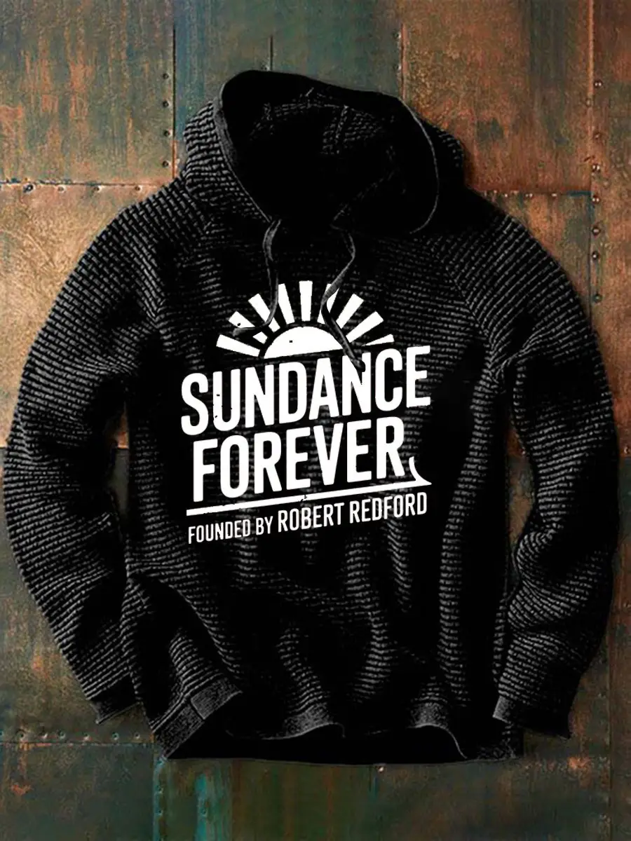 Robert Redford Hoodie Sundance Forever Founded By Robert Redford Memory Apparel Gifts