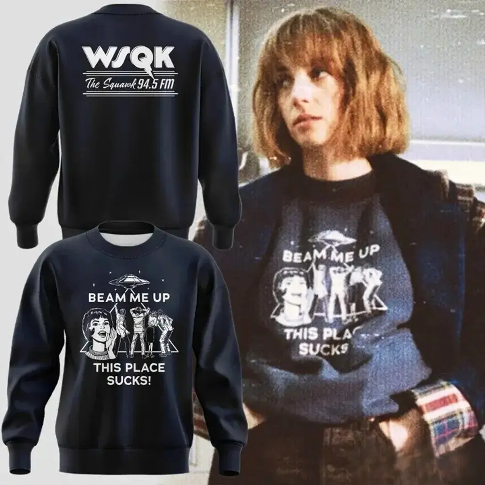 Robin Beam Me Up This Place Sucks Sweatshirt WSQK The Squawk Stranger Things Merch Gift for Fans
