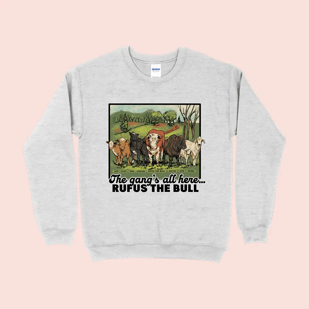 Rufus The Bull Merch The Gang's All Here Sweatshirt Gifts Ideas For Husband
