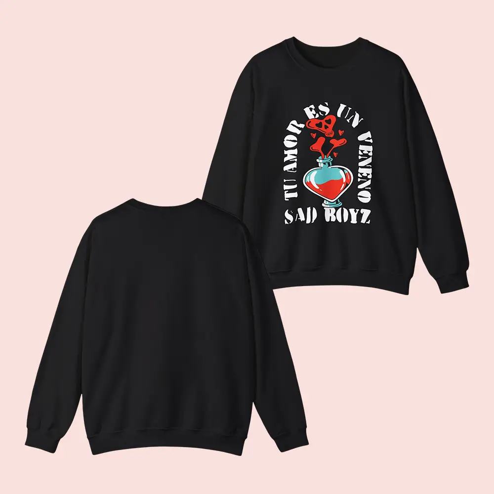 Sad Boyz Merch Your Love Is A Poison Sweatshirt Sad Boyz Junior H Merch Great Fan Gifts