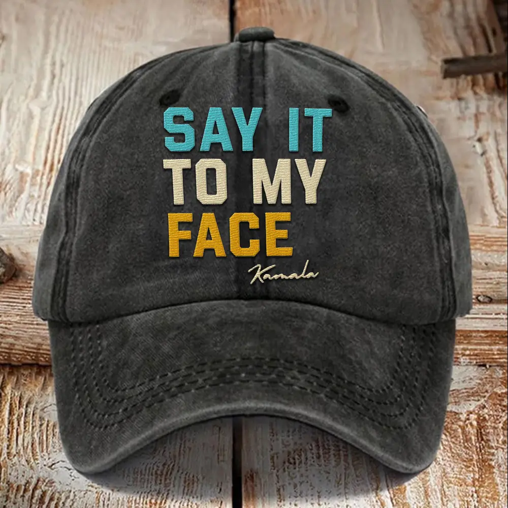 Say It To My Face Kamala Hat Kamala Campaign Hat Gifts For Democrats Say It To My Face Kamala Hat Kamala Campaign Hat Gifts For Democrats - Image 1