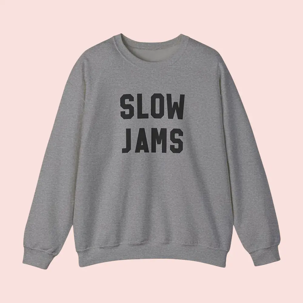 Slow Jams Sweatshirt Winston Schmidt New Girl Merch Fan Clothes Gifts Ideas For Sisters