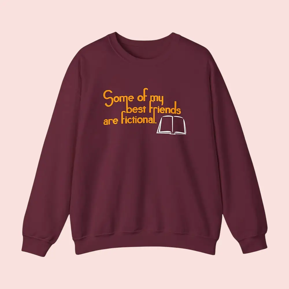Some Of My Best Friends Are Fictional Sweatshirt Brick Heck The Middle Merch Fan Apparel