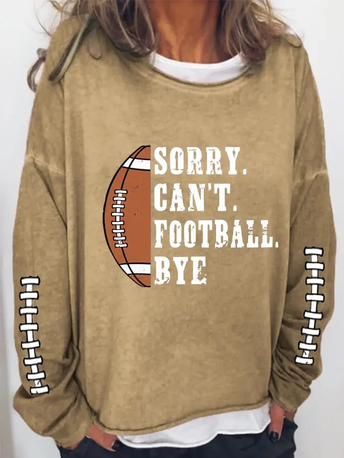 Sorry Can't Football Bye Sweatshirt Game Day Clothing Football Player Gift Ideas