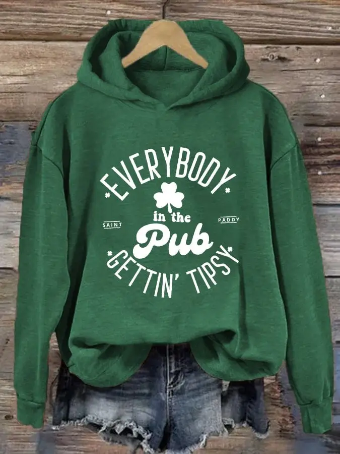 St Patrick's Day Everybody In The Pub Gettin Tipsy Hoodie Womens Funny Patty's Day Gifts