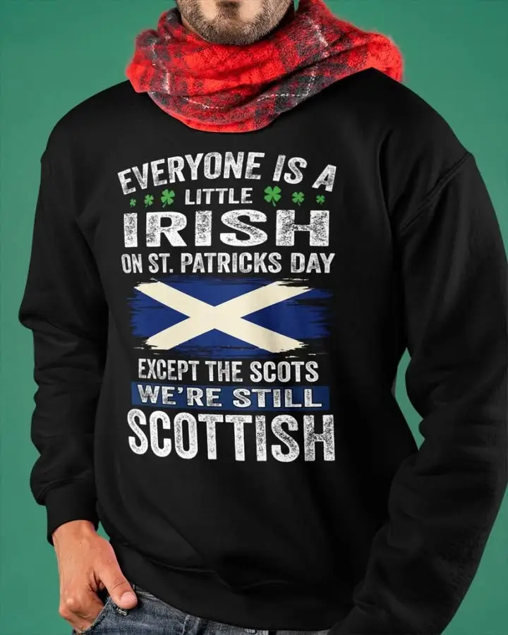 St Patrick's Day Merch Everyone Is A Little Irish On St Patrick's Day Sweatshirt Gifts For Him