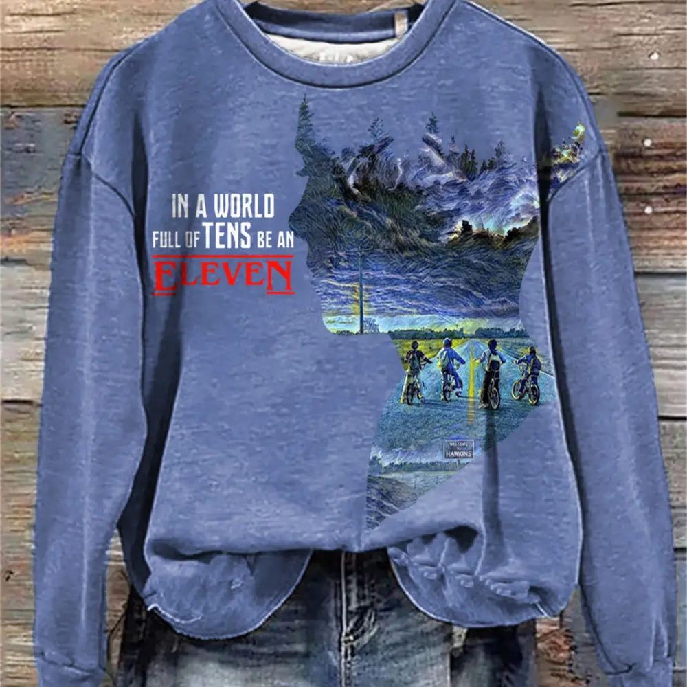Stranger Things Merch Eleven Sweatshirt In A World Full Of Tens Stranger Things Apparel Gifts