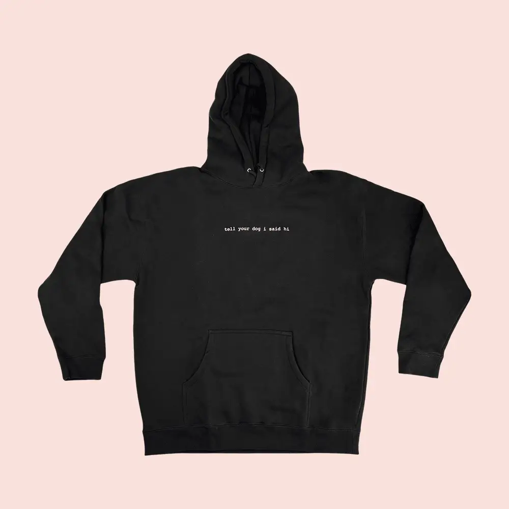 Tell Your Dog I Said Hi Merch Classic Hoodie Present Ideas For Animal Lovers