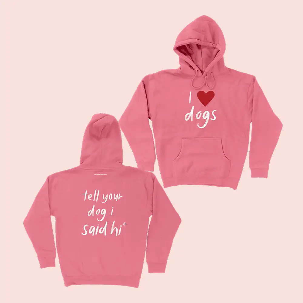 Tell Your Dog I Said Hi Merch I Heart Dogs Hoodie Gift Idea For Dog Pet Lovers