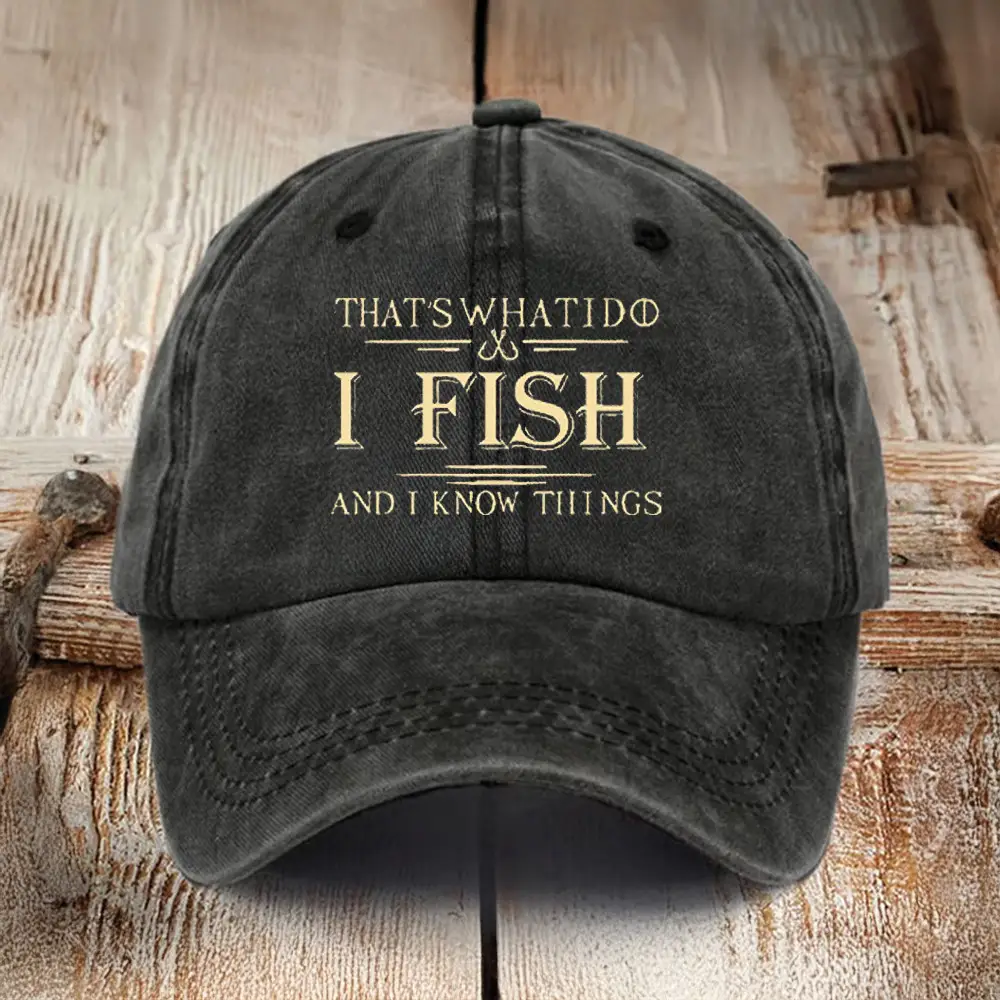 That's What I Do I Fish And I Know Things Washed Vintage Cap Funny Graphic Tee for Men – Adult