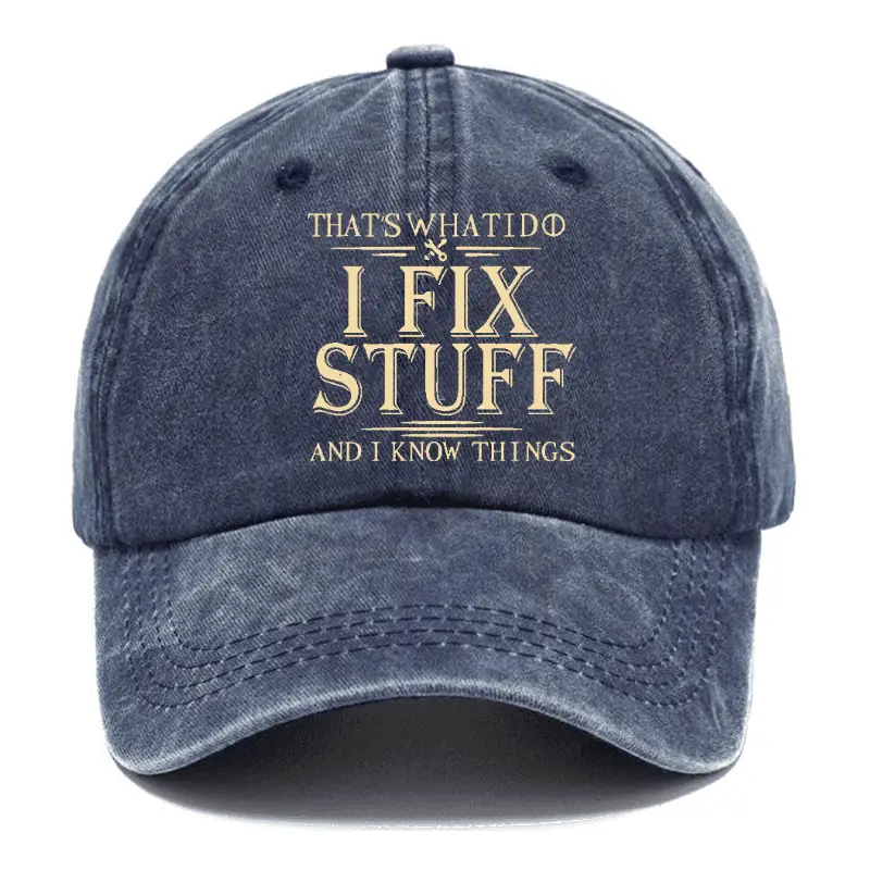 That's What I Do I Fix Stuff And I Know Things Funny Custom Caps Humorous T-Shirt for Men – Sar