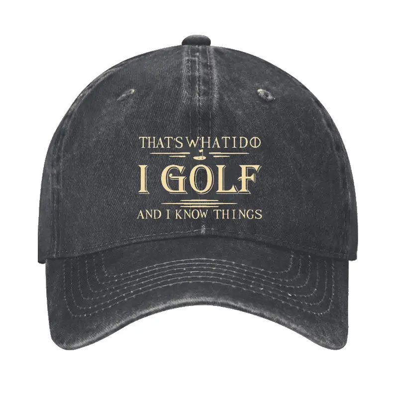 That's What I Do I Golf And I Know Things Cap Humorous T-Shirt for Men – Funny Quotes Shirt