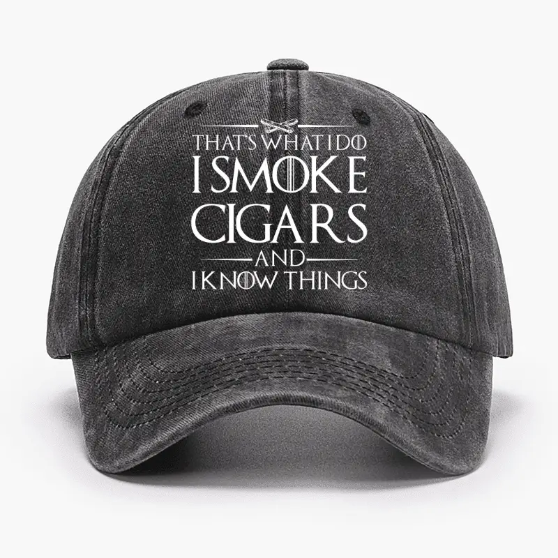 That's What I Do I Smoke Cigars And I Know Things Cap Sarcastic Humor Tee for Men – Funny Sayin