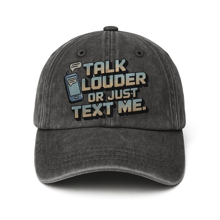 The Analog Hearing Aid Hat Talk Louder Or Just Text Me Baseball Cap Funny Gifts For Friends