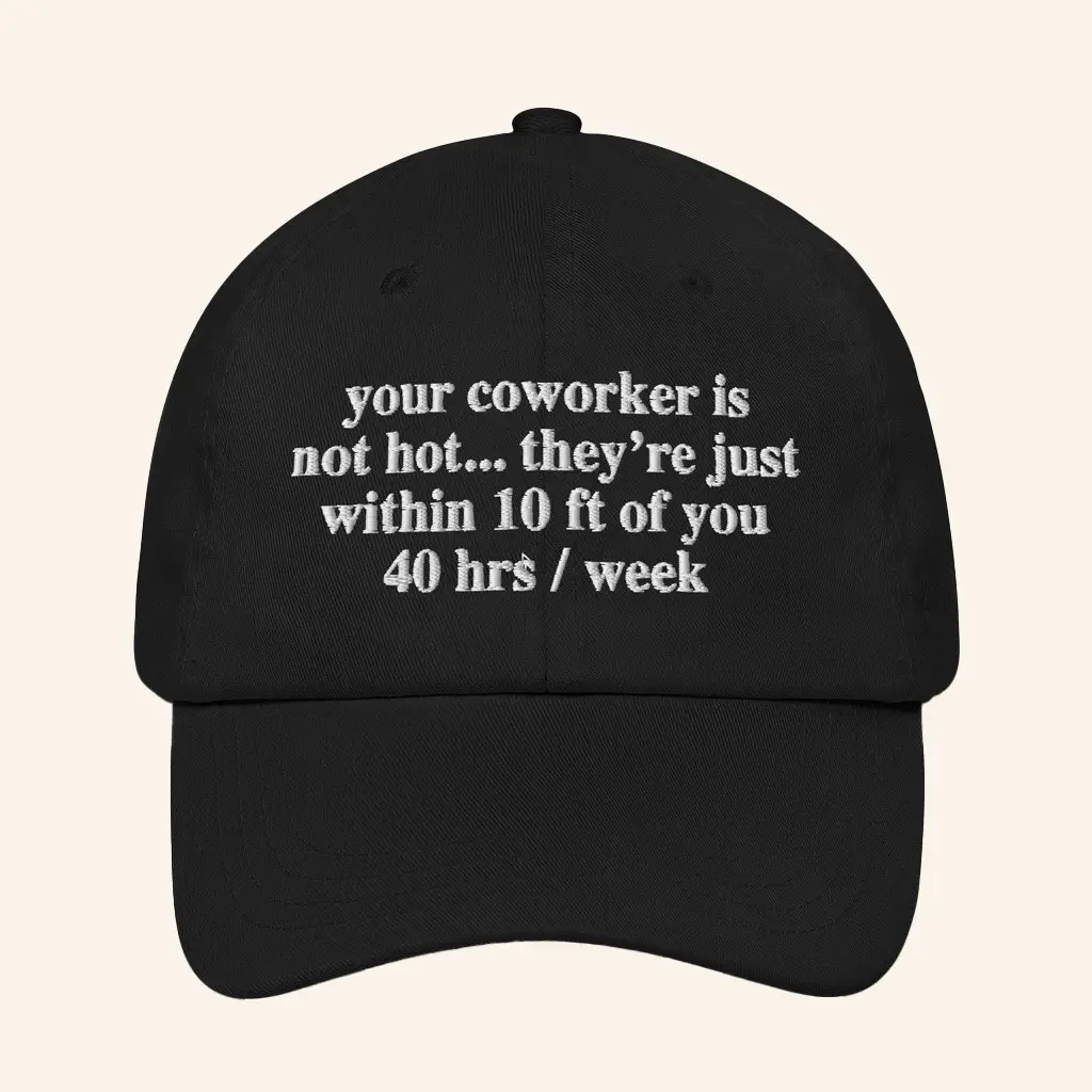 The Good Shirts Merch Your Coworker Is Not Hot Hat Embroidered Gifts For Besties -WearandDecor