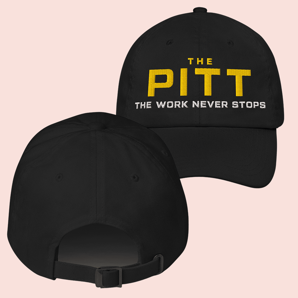 The Pitt Merch The Pitt Embroidered Dad Hat The Work Never Stops Special Gift For Fans