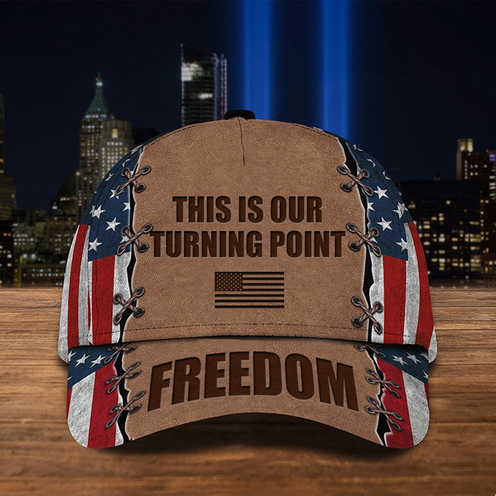 This Is Our Turning Point Hat Freedom Is Not Free Merch Unique Baseball Cap Gift Ideas