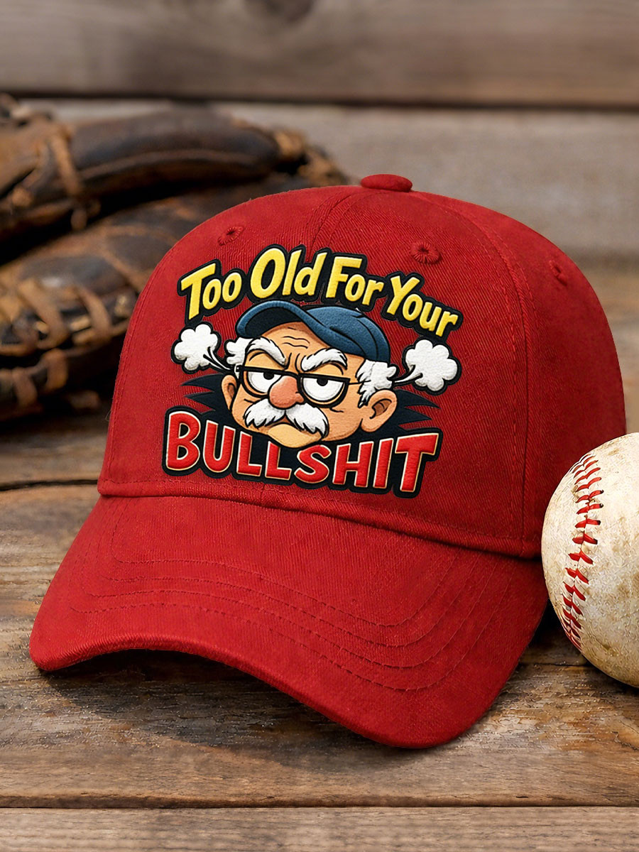 Too Old For Your Bullshit Baseball Cap Funny Dad Hat Gift For Grandpa Too Old For Your Bullshit Baseball Cap Funny Dad Hat Gift For Grandpa - Image 1