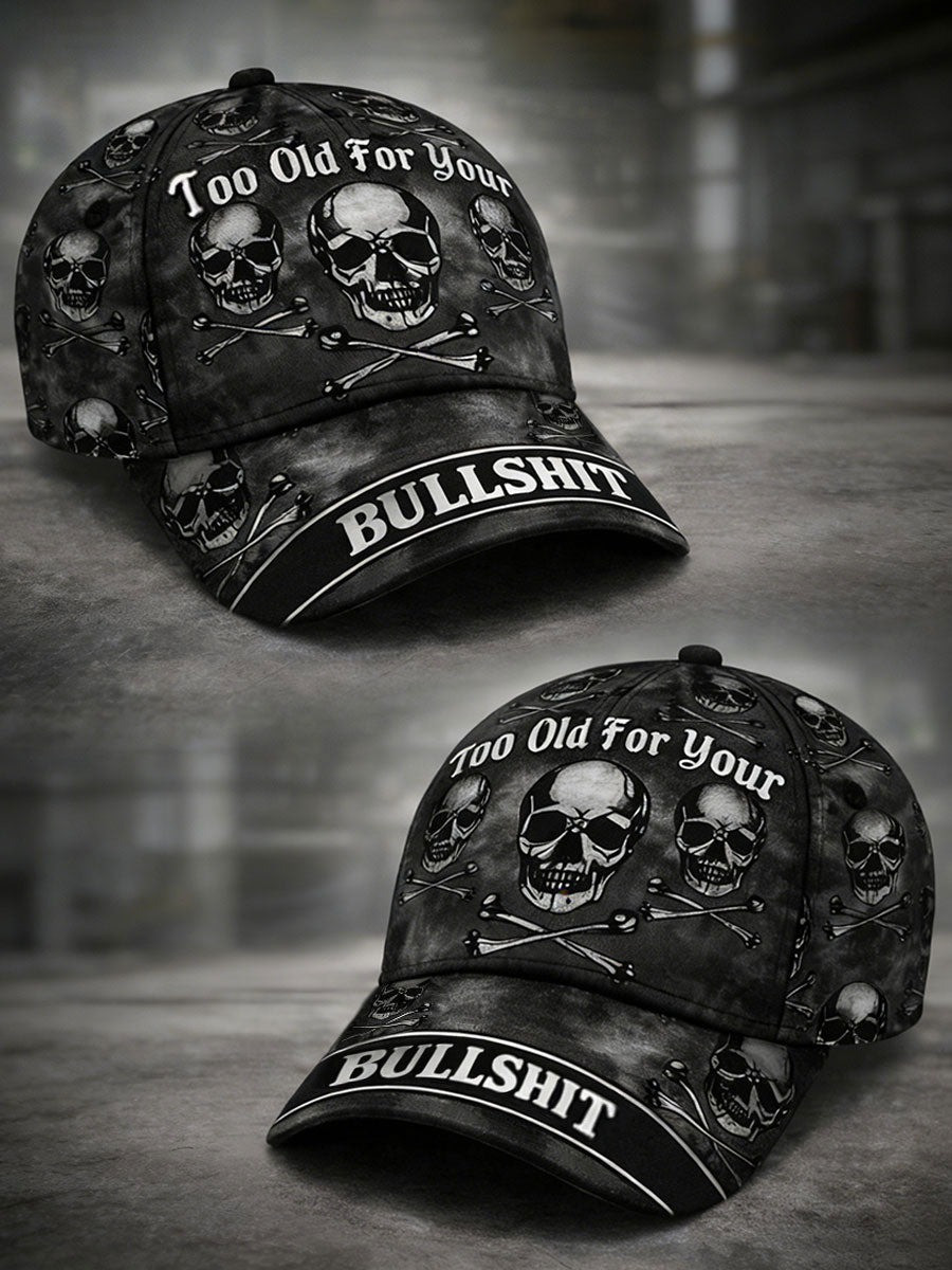 Too Old For Your Bullshit Hat Skull Cool Saying Baseball Cap Father's Day Gifts For Grandpa