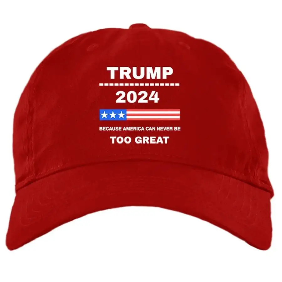 Trump 2024 Hat For Sale Trump Merchandise Campaign Because America Can Never Be Too Great