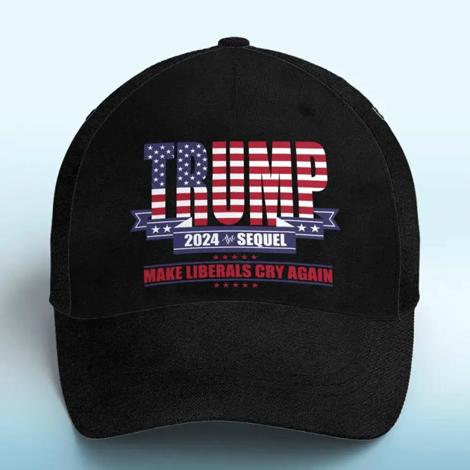 Trump 2024 Sequel Make Liberals Cry Again Hat Support Trump For President MAGA Merch Trump 2024 Sequel Make Liberals Cry Again Hat Support Trump For President MAGA Merch - Image 1