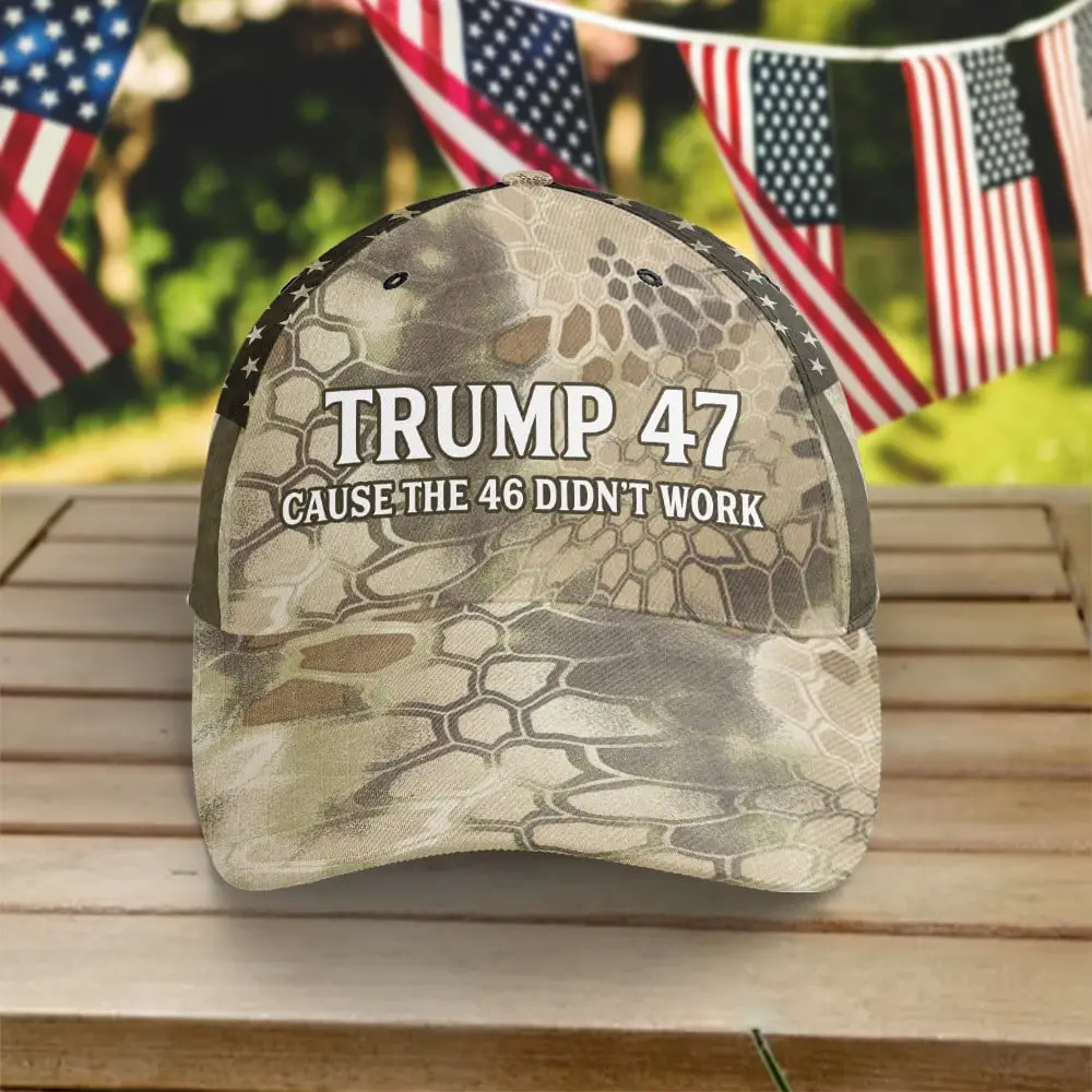 Trump 47 Cause The 46 Didn't Work Camo Hat Vote Trump For President 2024 MAGA Merch Trump 47 Cause The 46 Didn't Work Camo Hat Vote Trump For President 2024 MAGA Merch - Image 1