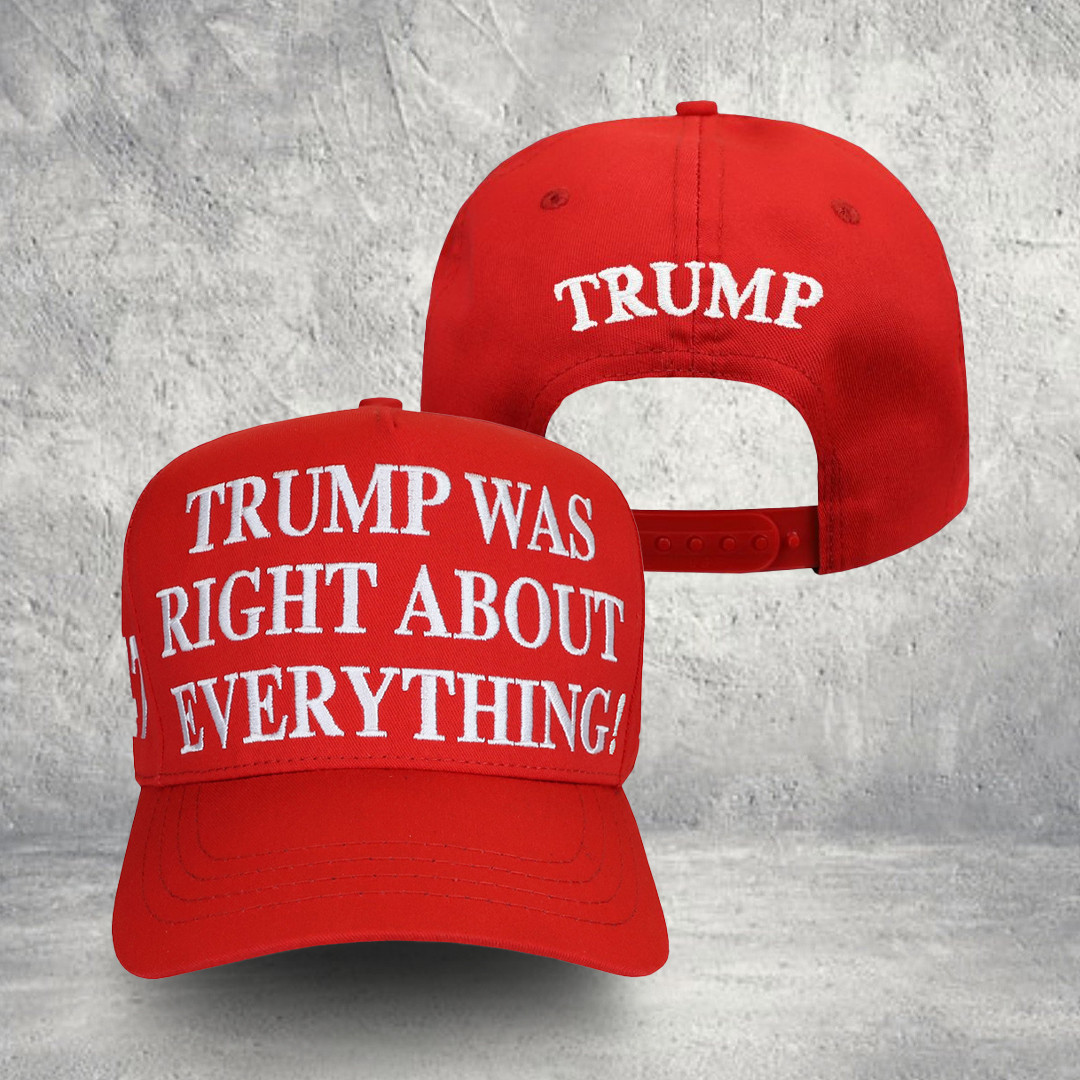 Trump Was Right About Everything Hat Embroidered Trump Store Merch Patriotic Items