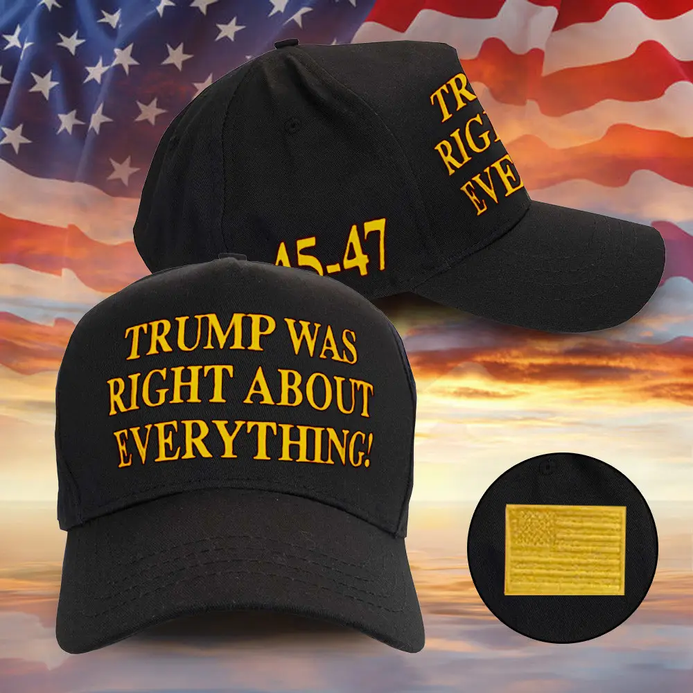 Trump Was Right Hat Embroidered Donald Trump Was Right About Everything Hat Trump Merch