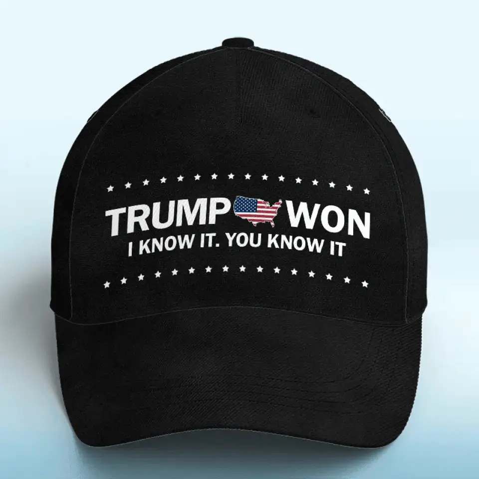 Trump Won I Know It You Know It Hat Support Donald Trump For President 2024 Patriot Hat
