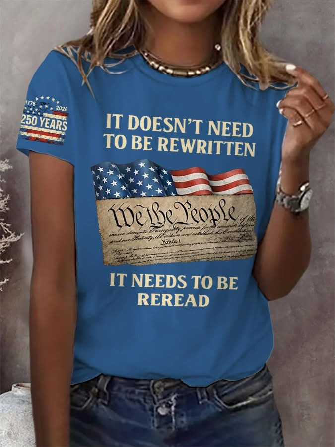 USA 250 Years Anniversary Merch Shirt It Doesn't Need To Be Written It Needs To Be Reread Tee