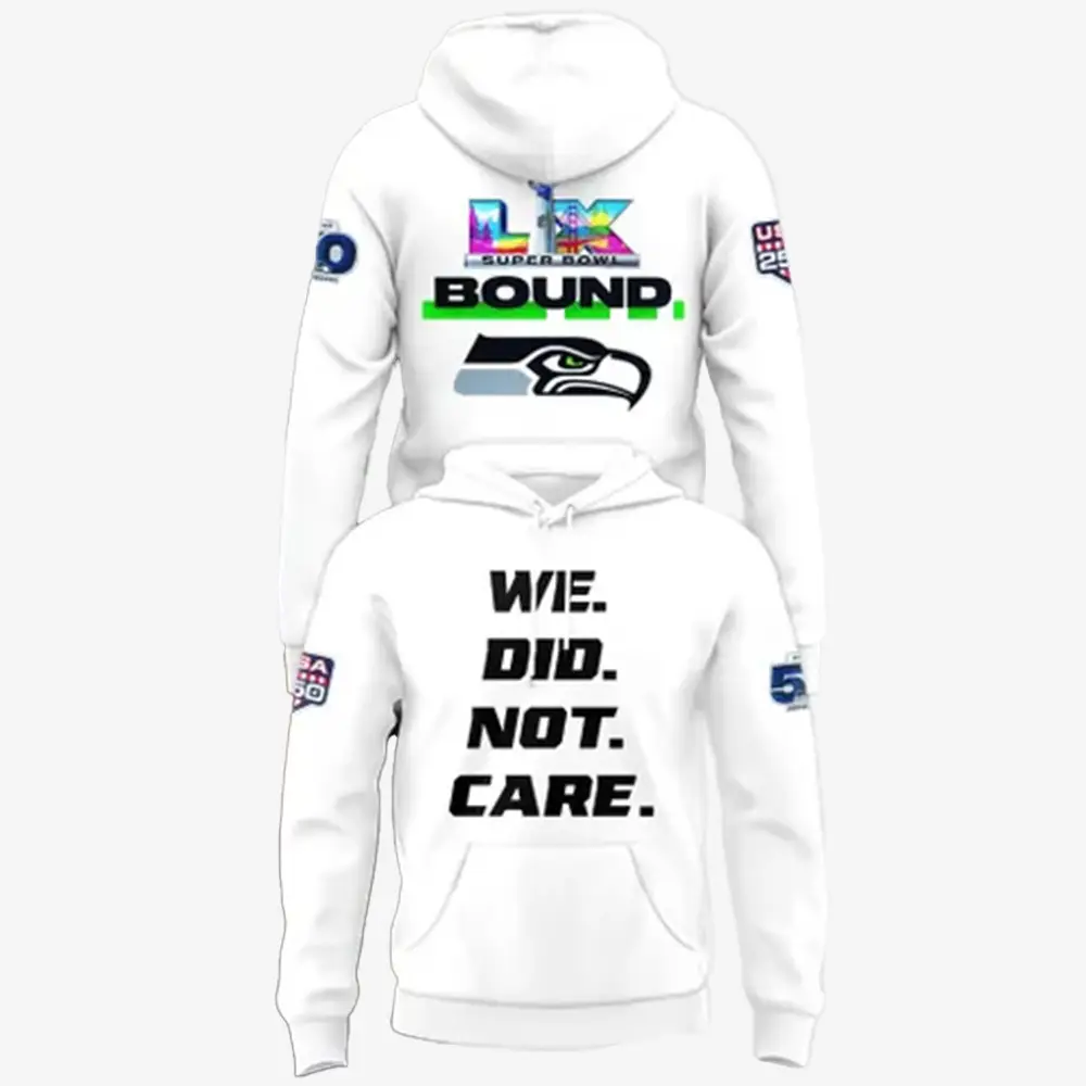 We Did Not Care Seattle Seahawks Hoodie Super Bowl Seattle Seahawks Clothing Line