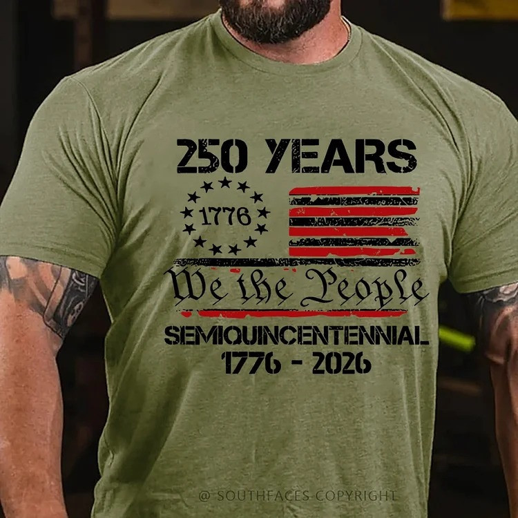 We The People 250 Years Semiquincentennial America Anniversary T-Shirt Patriotic Gifts For Men