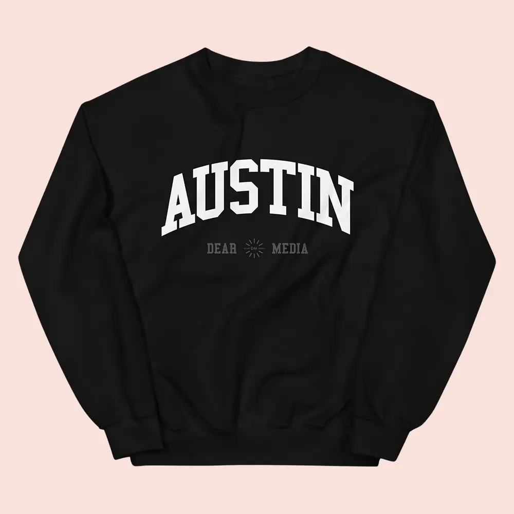 What We Said Merch Austin Sweatshirt Clothing Gift For Your Friends