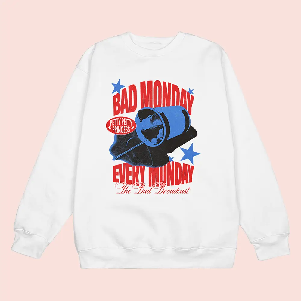What We Said Merch Bad Monday Every Monday Sweatshirt Unique Gift For Bestie